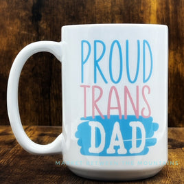 GGG - 15oz Ceramic Mug: Proud Trans Dad