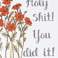 Naughty Florals - Greeting Card: Congrats! Holy Shit! You Did It!
