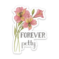 Naughty Florals - Vinyl Sticker: Forever Petty