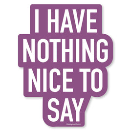 Classy Cards - Vinyl Sticker: Nothing Nice to Say