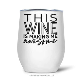 PTI - 12oz Insulated Wine Tumbler: This Wine Is Making Me Awesome