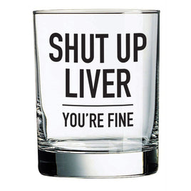 PTI - 14oz Rocks Glass: Shut Up Liver