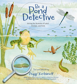 NPC - Be a Pond Detective by Peggy Kochanoff