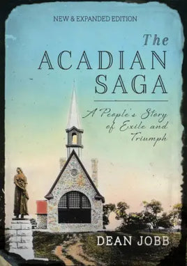NPC - The Acadian Saga by Dean Jobb