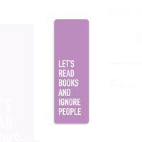 Classy Cards - Bookmark: Let's Read Books And Ignore People