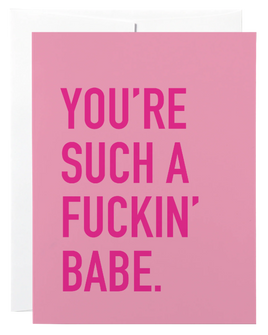 Classy Cards - Greeting Card: Such A Fuckin Babe