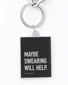 Classy Cards - Acrylic Keychain: Maybe Swearing Will Help