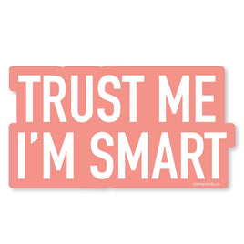 Classy Cards - Vinyl Sticker: Trust Me I'm Smart