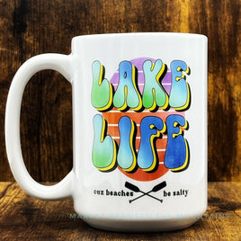 GGG - 15oz Ceramic Mug: Lake Life (Cuz Beaches Be Salty)