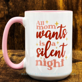 GGG - 15oz Ceramic Mug: All Mom Wants Is A Silent Night
