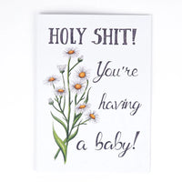 Naughty Florals - Greeting Card: Holy Shit! You're Having A Baby!