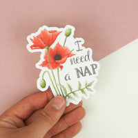 Naughty Florals - Vinyl Sticker: I Need A Nap