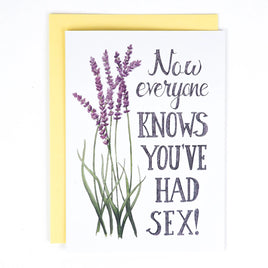 Naughty Florals - Greeting Card: Now Everyone Knows You've Had Sex