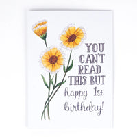Naughty Florals - Greeting Card: You Can't Read This But Happy 1st Birthday