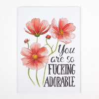Naughty Florals - Greeting Card: You Are So Fucking Adorable