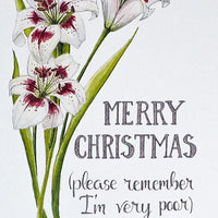 Naughty Florals - Greeting Card: Merry Christmas (Please Remember I'm Very Poor)