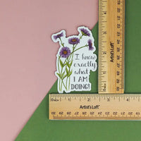 Naughty Florals - Decorative Fridge Magnet: I Know Exactly What I Am Doing
