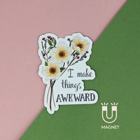 Naughty Florals - Decorative Fridge Magnet: I Make Things Awkward