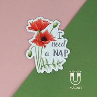 Naughty Florals - Decorative Fridge Magnet: I Need A Nap