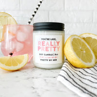 PBH - Soy Wax Candle: You're Like Really Pretty