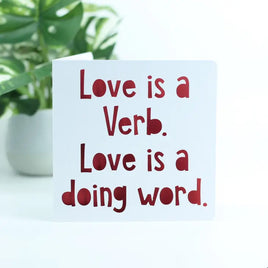 PPC - Greeting Card: Love Is A Verb, Love Is a Doing Word