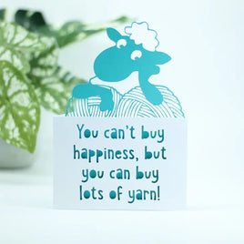 PPC - Greeting Card: Money Can't Buy You Happiness, But You Can Buy Lots of Yarn