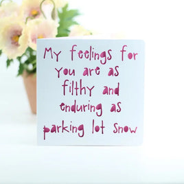 PPC - Greeting Card: My Feelings For You Are Filthy (Pink)