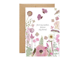 SAB - 5X7 Pressed Flower Greeting Card: First My Mother, Forever My Friend