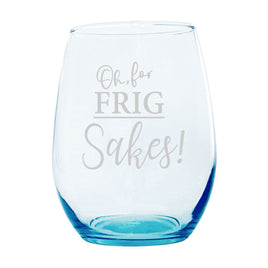 SAC - 20oz Laser Etched Stemless Turquoise Wineglass: Maritime Slang “Oh, For Frig Sakes!”