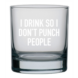 Classy Cards - 11oz Rocks Glass: I Drink So I Don't Punch People